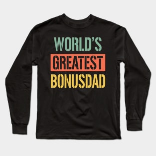 worlds greatest bonus dad Long Sleeve T-Shirt